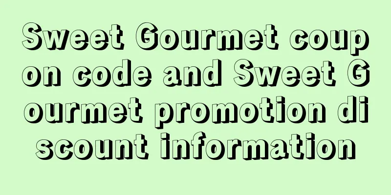 Sweet Gourmet coupon code and Sweet Gourmet promotion discount information