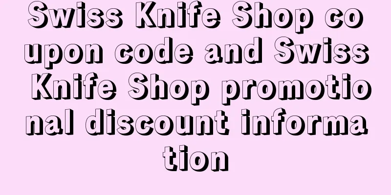 Swiss Knife Shop coupon code and Swiss Knife Shop promotional discount information