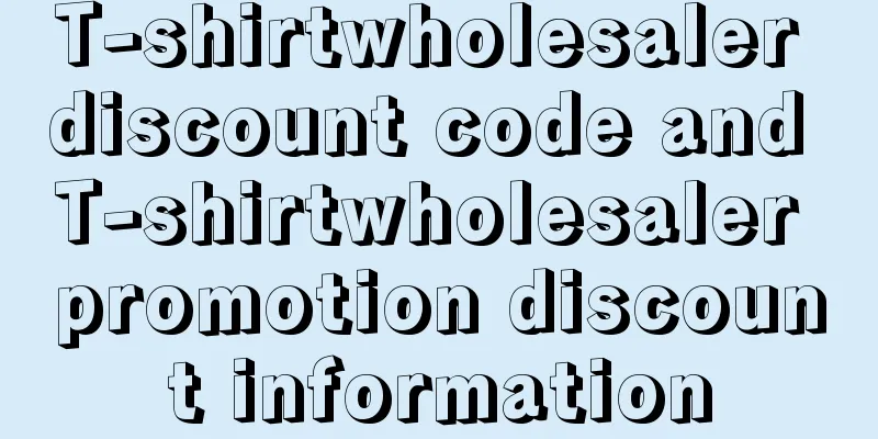 T-shirtwholesaler discount code and T-shirtwholesaler promotion discount information