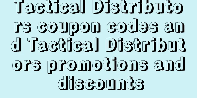 Tactical Distributors coupon codes and Tactical Distributors promotions and discounts