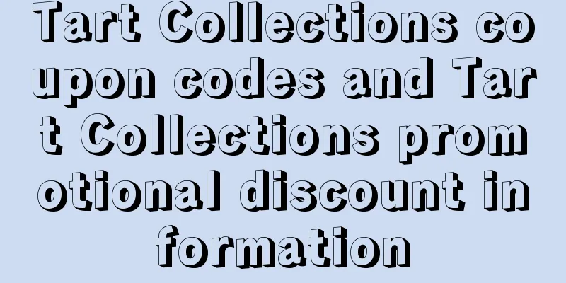 Tart Collections coupon codes and Tart Collections promotional discount information