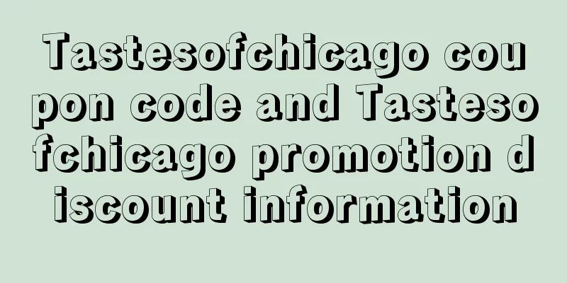 Tastesofchicago coupon code and Tastesofchicago promotion discount information