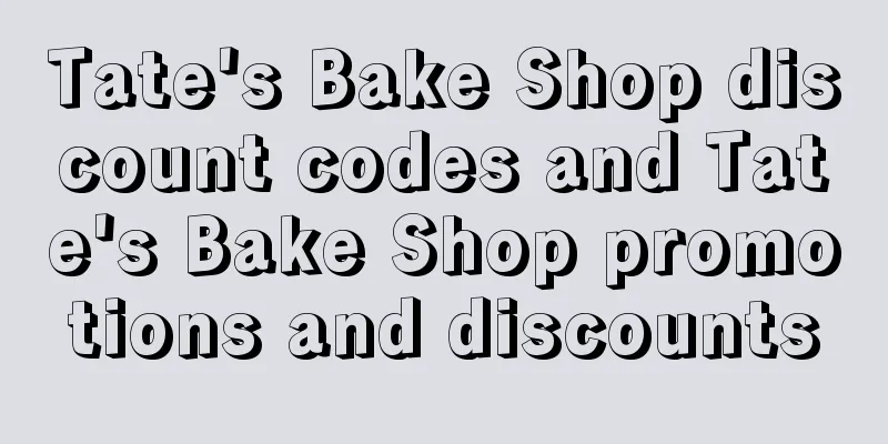 Tate's Bake Shop discount codes and Tate's Bake Shop promotions and discounts