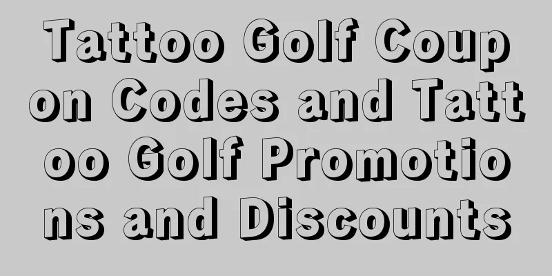 Tattoo Golf Coupon Codes and Tattoo Golf Promotions and Discounts