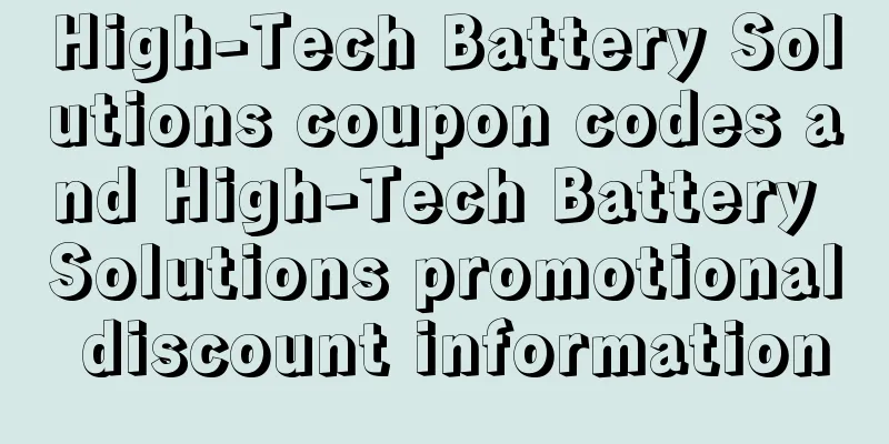 High-Tech Battery Solutions coupon codes and High-Tech Battery Solutions promotional discount information