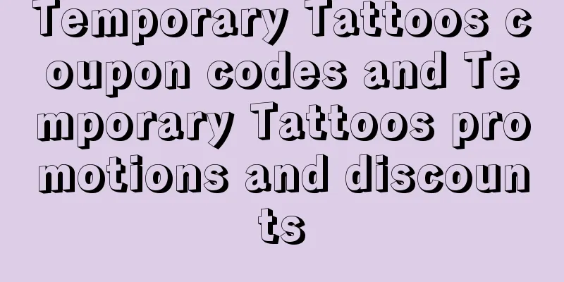 Temporary Tattoos coupon codes and Temporary Tattoos promotions and discounts