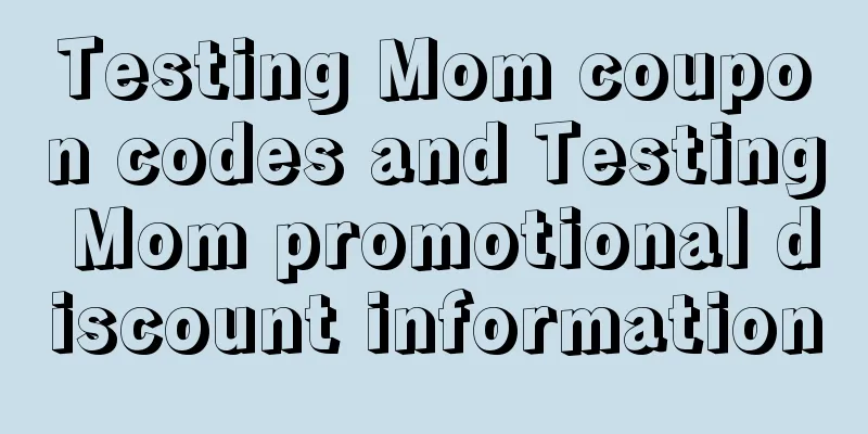Testing Mom coupon codes and Testing Mom promotional discount information