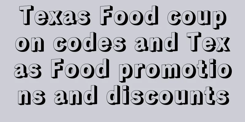 Texas Food coupon codes and Texas Food promotions and discounts