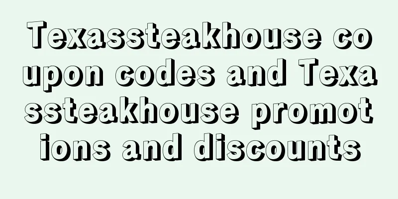 Texassteakhouse coupon codes and Texassteakhouse promotions and discounts