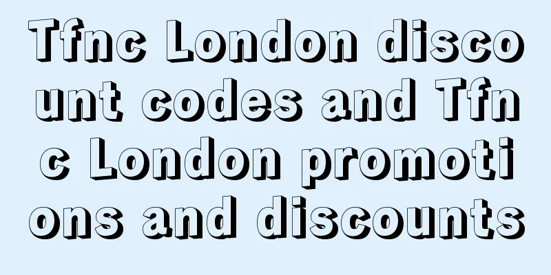 Tfnc London discount codes and Tfnc London promotions and discounts