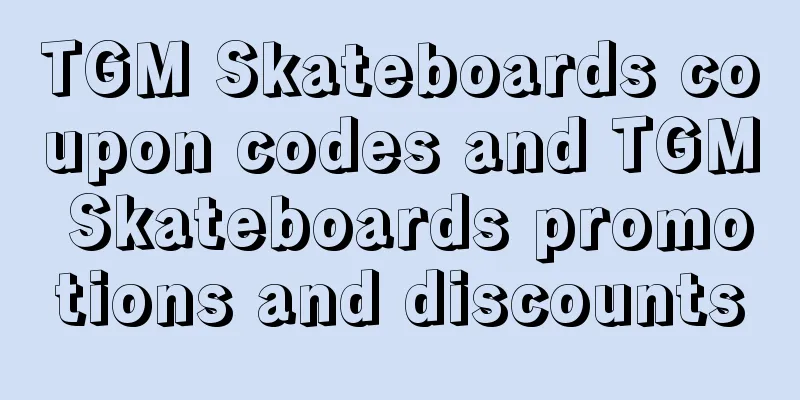TGM Skateboards coupon codes and TGM Skateboards promotions and discounts