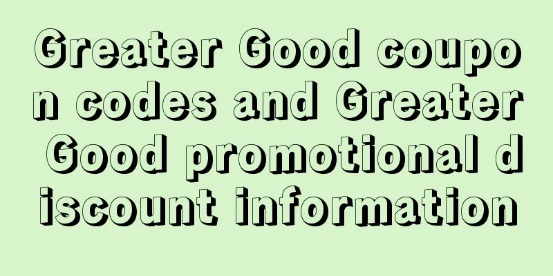 Greater Good coupon codes and Greater Good promotional discount information
