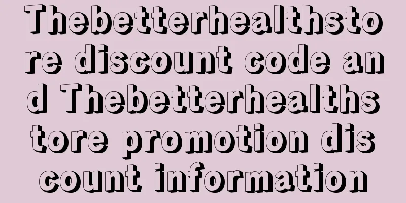 Thebetterhealthstore discount code and Thebetterhealthstore promotion discount information