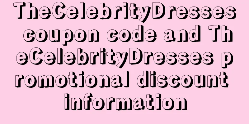 TheCelebrityDresses coupon code and TheCelebrityDresses promotional discount information