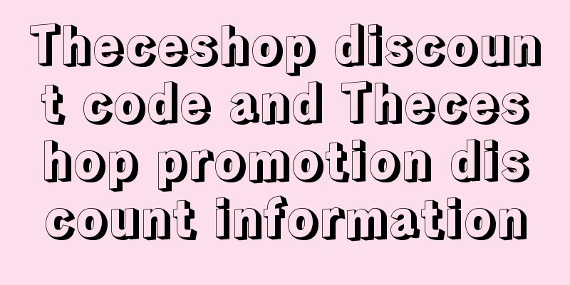 Theceshop discount code and Theceshop promotion discount information
