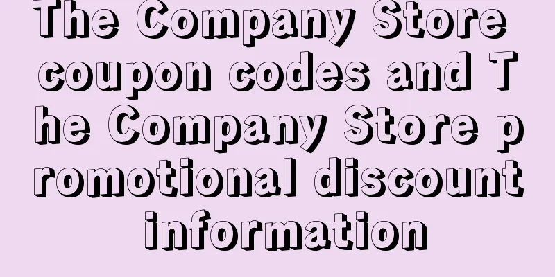 The Company Store coupon codes and The Company Store promotional discount information