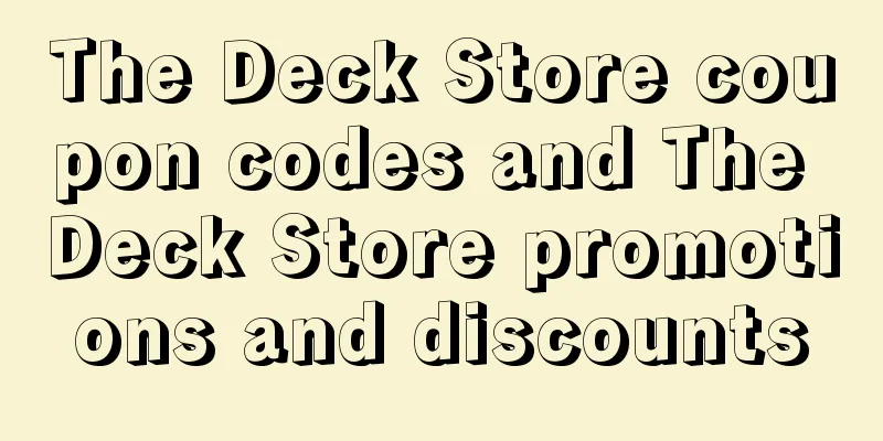 The Deck Store coupon codes and The Deck Store promotions and discounts