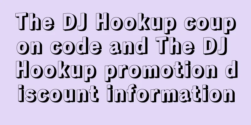 The DJ Hookup coupon code and The DJ Hookup promotion discount information