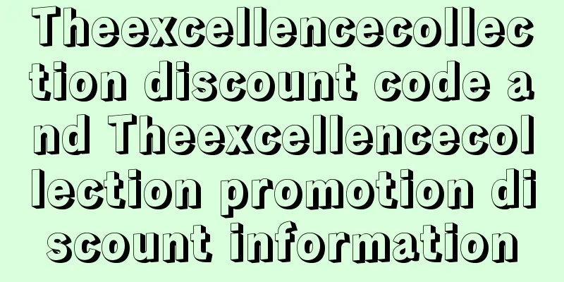 Theexcellencecollection discount code and Theexcellencecollection promotion discount information