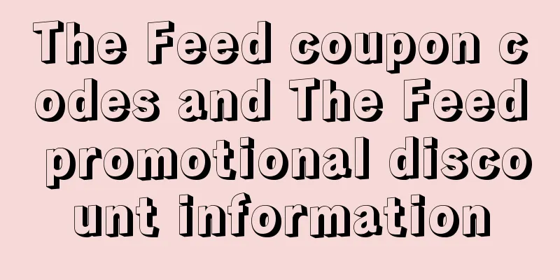 The Feed coupon codes and The Feed promotional discount information