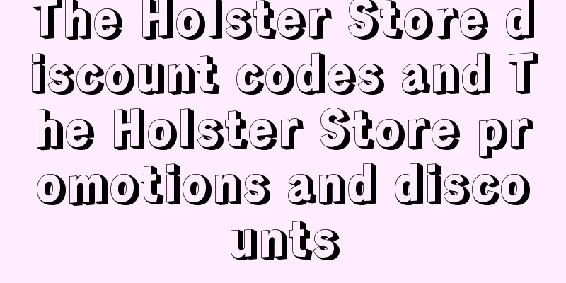 The Holster Store discount codes and The Holster Store promotions and discounts