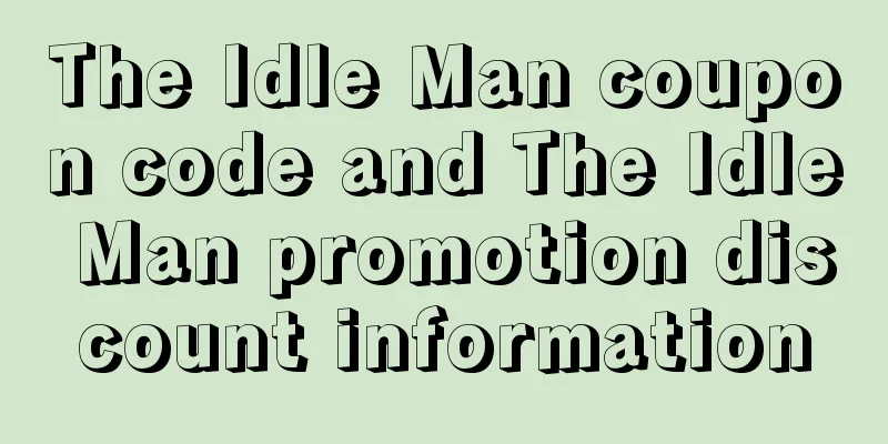 The Idle Man coupon code and The Idle Man promotion discount information