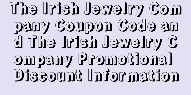 The Irish Jewelry Company Coupon Code and The Irish Jewelry Company Promotional Discount Information
