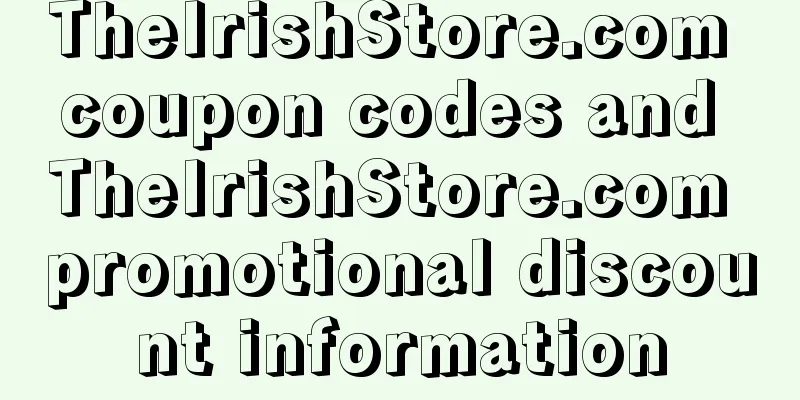 TheIrishStore.com coupon codes and TheIrishStore.com promotional discount information