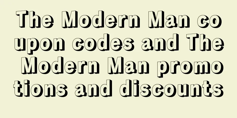 The Modern Man coupon codes and The Modern Man promotions and discounts