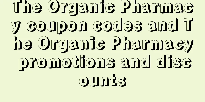 The Organic Pharmacy coupon codes and The Organic Pharmacy promotions and discounts
