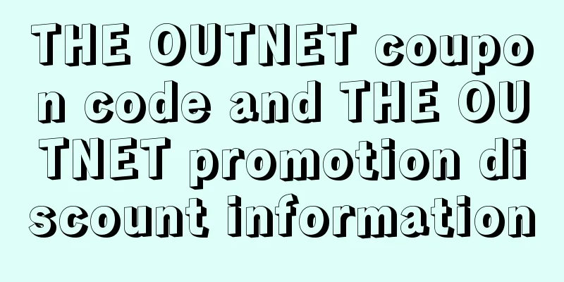 THE OUTNET coupon code and THE OUTNET promotion discount information