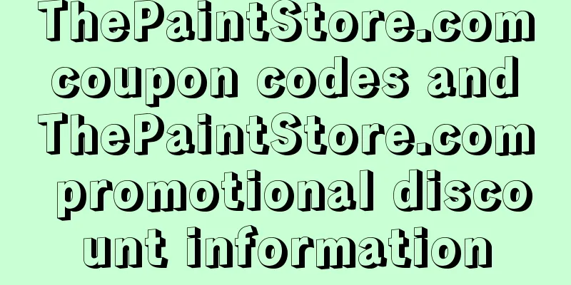 ThePaintStore.com coupon codes and ThePaintStore.com promotional discount information