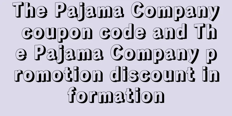 The Pajama Company coupon code and The Pajama Company promotion discount information