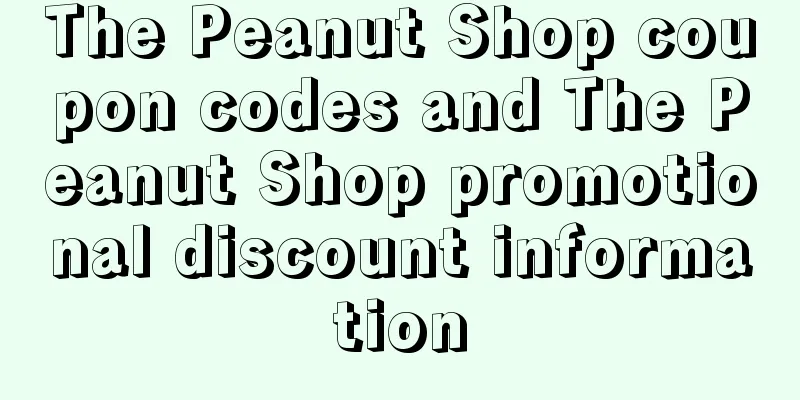 The Peanut Shop coupon codes and The Peanut Shop promotional discount information