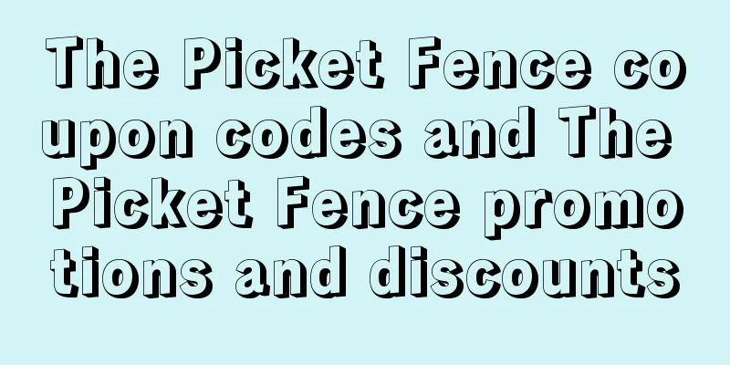 The Picket Fence coupon codes and The Picket Fence promotions and discounts