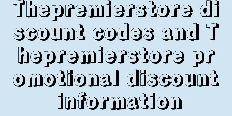 Thepremierstore discount codes and Thepremierstore promotional discount information