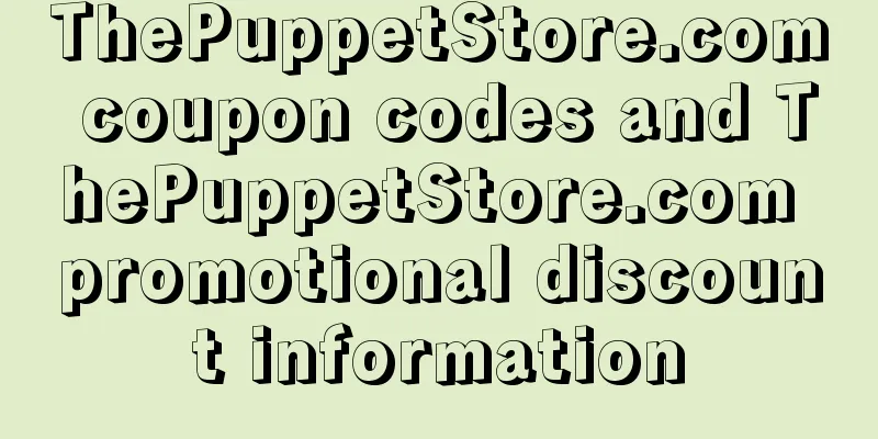 ThePuppetStore.com coupon codes and ThePuppetStore.com promotional discount information