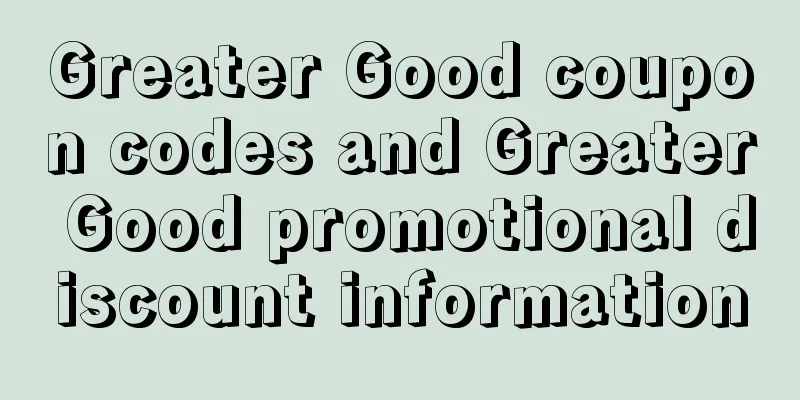Greater Good coupon codes and Greater Good promotional discount information