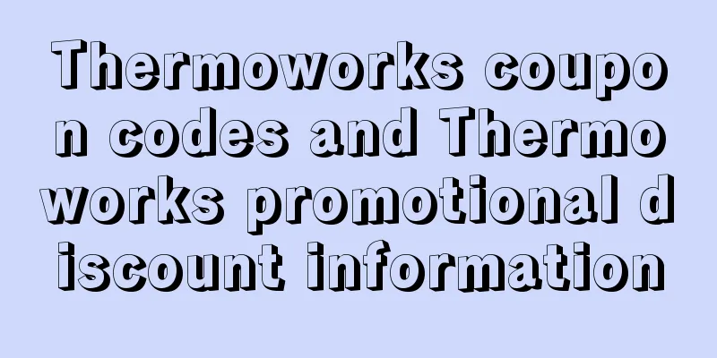 Thermoworks coupon codes and Thermoworks promotional discount information