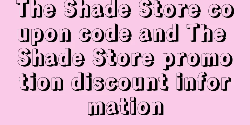 The Shade Store coupon code and The Shade Store promotion discount information