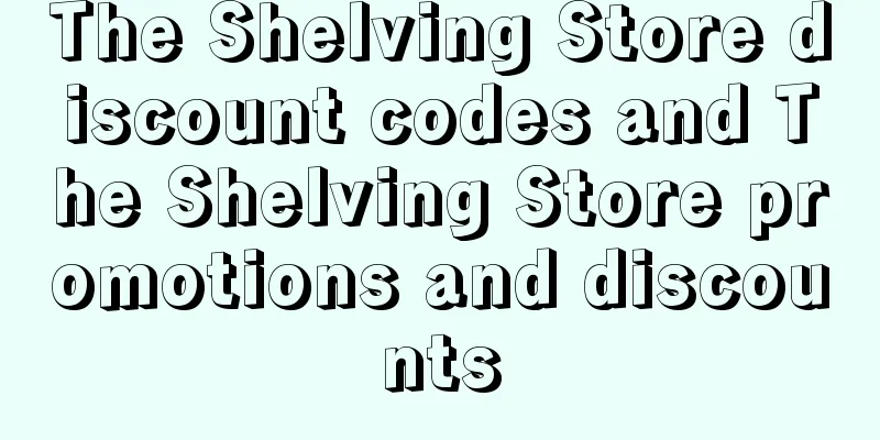 The Shelving Store discount codes and The Shelving Store promotions and discounts