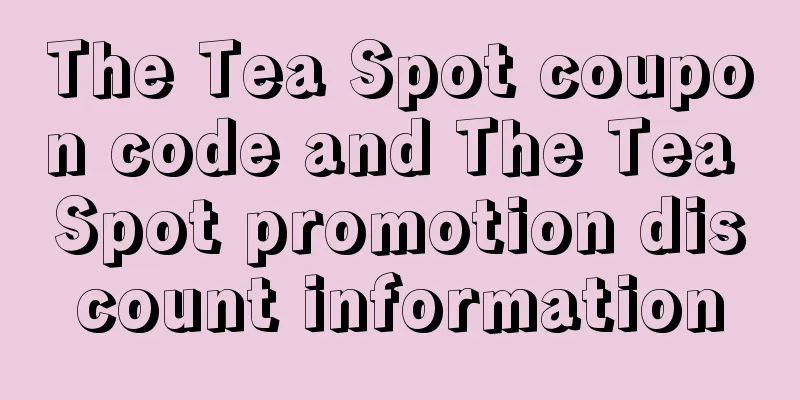 The Tea Spot coupon code and The Tea Spot promotion discount information