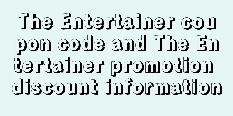 The Entertainer coupon code and The Entertainer promotion discount information