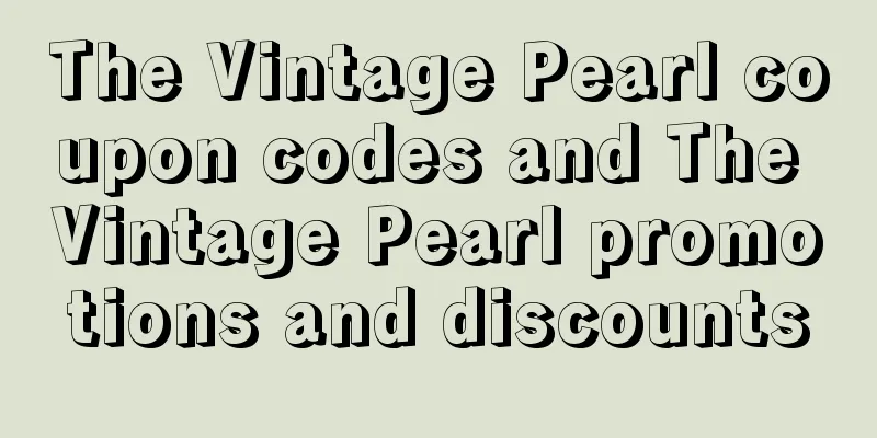The Vintage Pearl coupon codes and The Vintage Pearl promotions and discounts