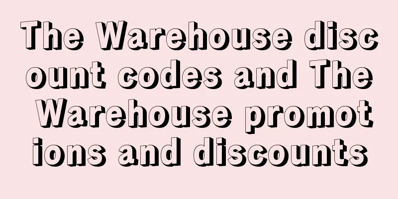 The Warehouse discount codes and The Warehouse promotions and discounts