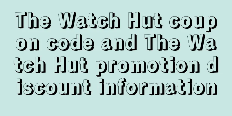 The Watch Hut coupon code and The Watch Hut promotion discount information