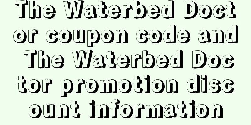 The Waterbed Doctor coupon code and The Waterbed Doctor promotion discount information