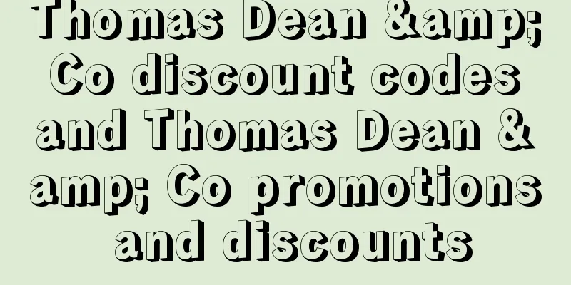 Thomas Dean & Co discount codes and Thomas Dean & Co promotions and discounts