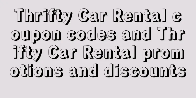 Thrifty Car Rental coupon codes and Thrifty Car Rental promotions and discounts