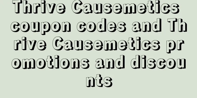 Thrive Causemetics coupon codes and Thrive Causemetics promotions and discounts